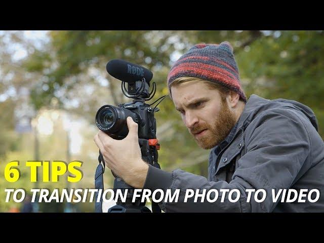 6 Tips to Transition from Photo to Video
