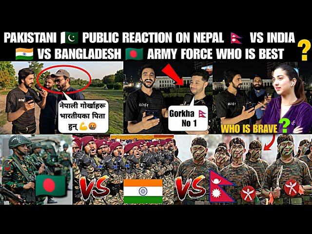 Indian Army VS Nepal ARMY VS Bangladesh Army | Who is Brave Army | PAK  Public reaction|