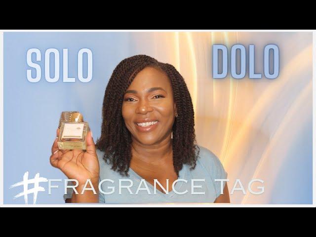 SOLO DOLO -FRAGRANCE TAG|One and Done Scents in my Collection