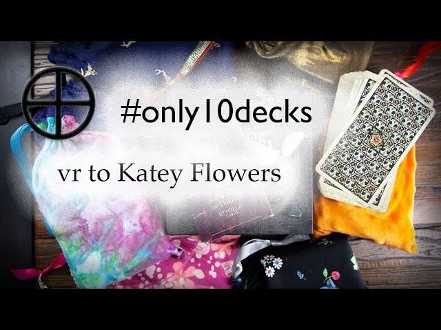 #only10decks | VR to Katey Flowers #tarot #cartomancy #divination