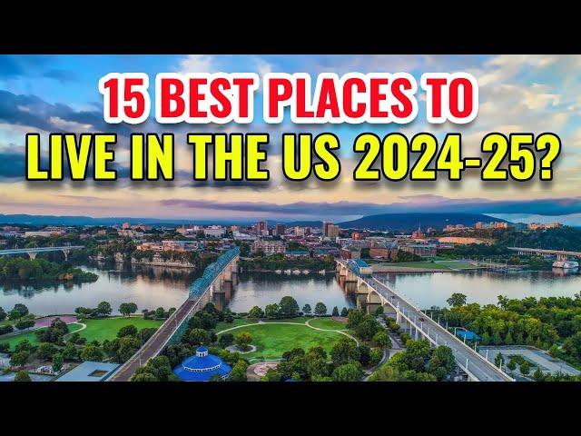 15 Best Places to Live in the United States 2024