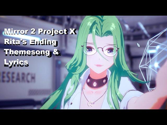 Mirror 2 Project X Rita's Ending Themesong & Lyrics