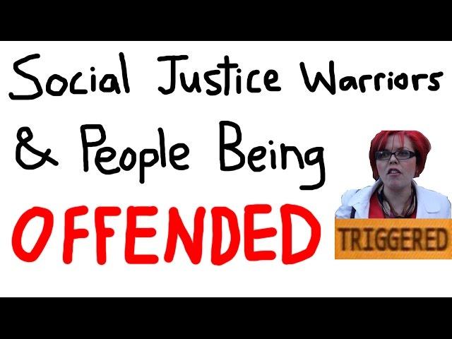 Social Justice Warriors & People Being Offended