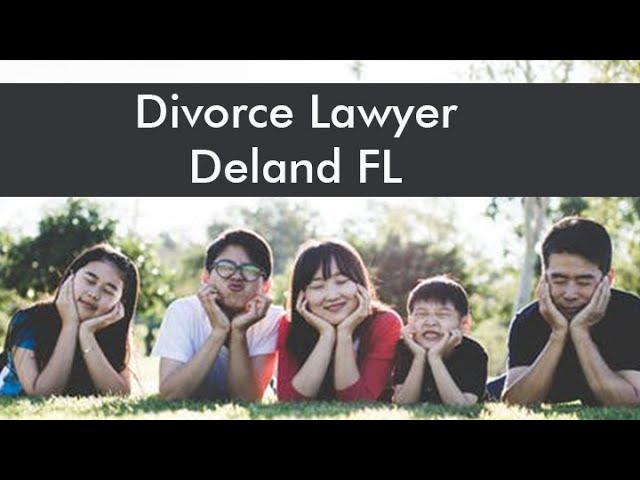 Divorce Lawyer Deland FL | (386) 279-0016