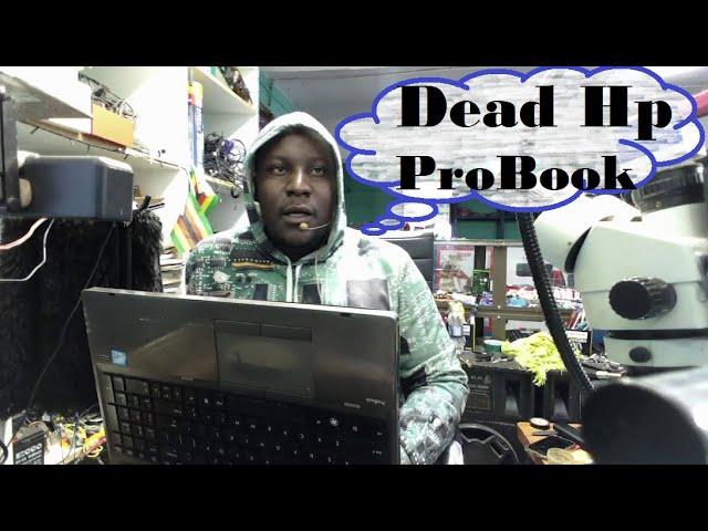 Hp ProBook 6570b Not Turning On, No Life--Completely Dead Motherboard, Fault Hunting & Repair.