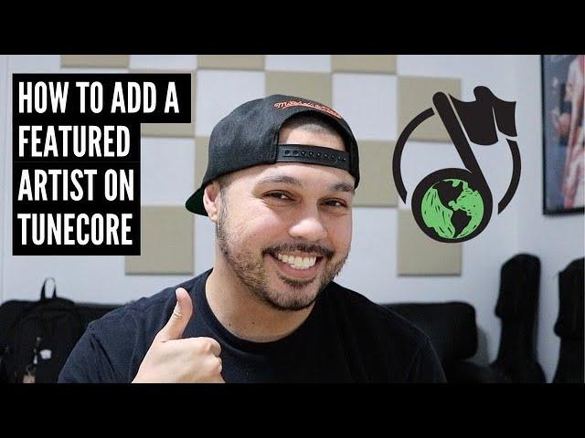 How To Add A Featured Artist To TuneCore