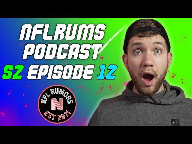 NFLRums Podcast | Season 2 Episode #12 | Free Agency News and Rumors