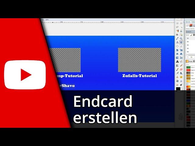 Youtube Endcard erstellen (mit Gimp)  Tutorial