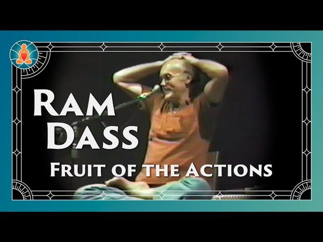 Ram Dass - Fruit of the Actions