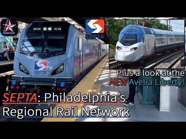 SEPTA: Philadelphia's Regional Rail Network | Bonus look at the NEW Avelia Liberty | PHL-WIL