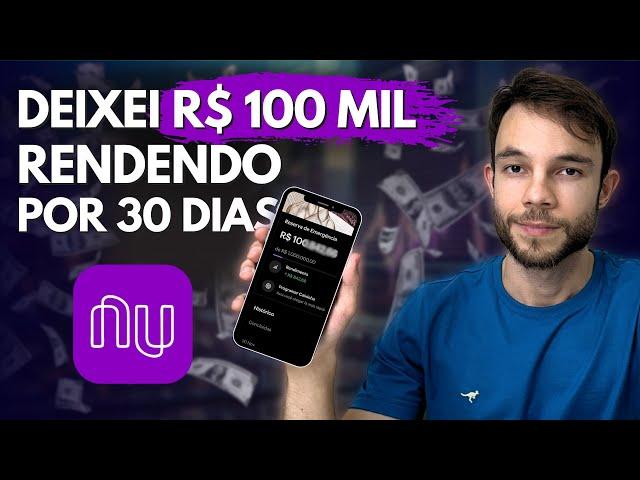 DEIXEI R$ 100 MIL NO NUBANK POR 30 DIAS | Quanto Ganhei?