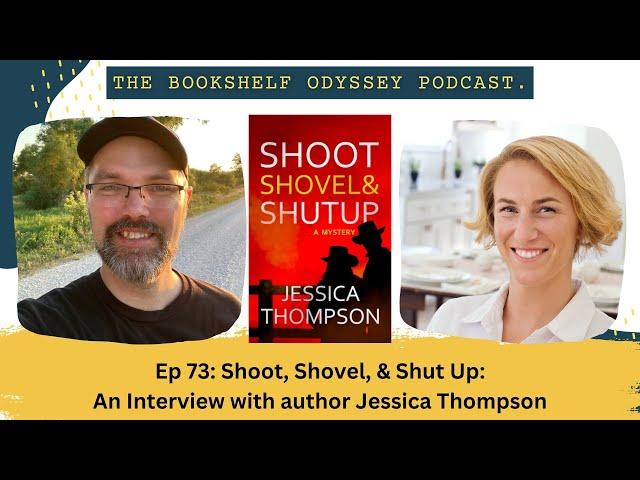 Bookshelf Odyssey Podcast Ep 73: Shoot Shovel & Shut Up - an interview with author Jessica Thompson