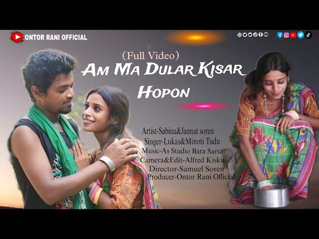 Am Ma Dular Kisar Hopon // New Santhali Full Video // Sabina Murmu & Jannat Soren // Lukas & Minoti