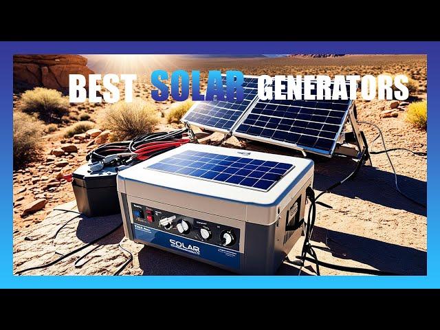 Top 5 Best Solar Generators In 2024