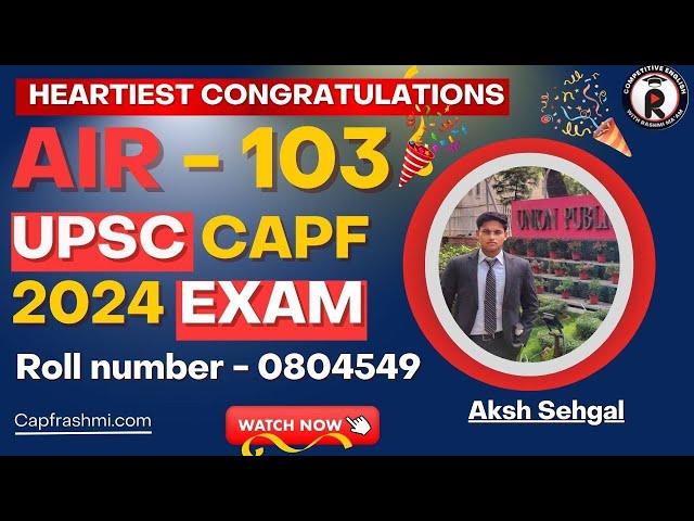 AC Aksh Sehgal || AIR 103 || Roll Number - 0804549 || CAPF 2024 Exam