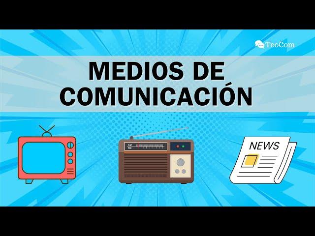 Los MEDIOS de COMUNICACIÓN: Definición, tipos y funciones