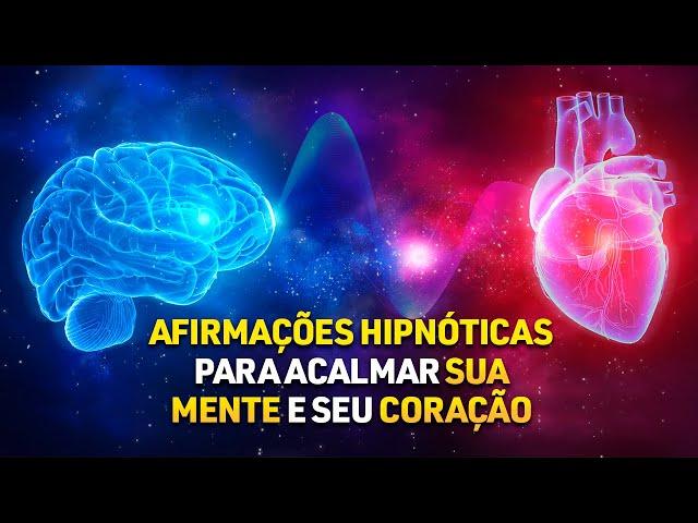 AFIRMAÇÕES PODEROSAS PARA ACALMAR A MENTE | Ouça em momentos de ansiedade e preocupação