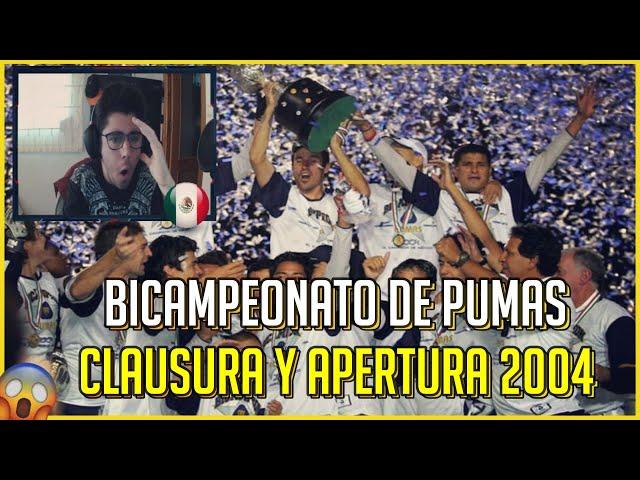  Reaccionando al BICAMPEONATO de Pumas Unam (Liga MX Apertura y Clausura 2004)  