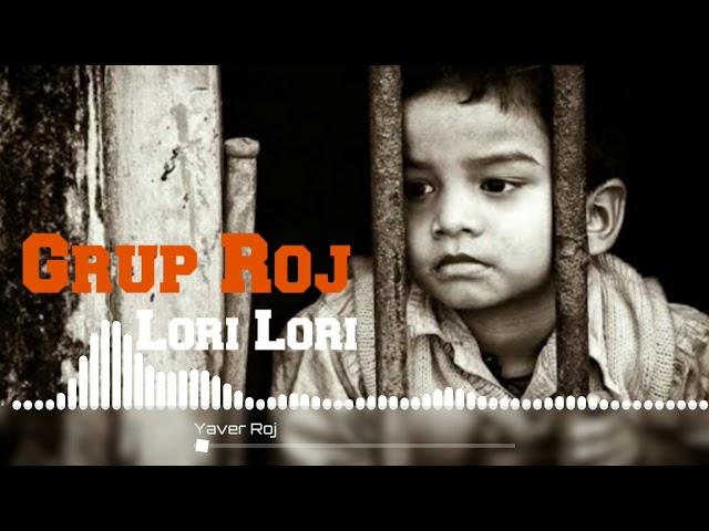 Grup Roj - Lori Lori