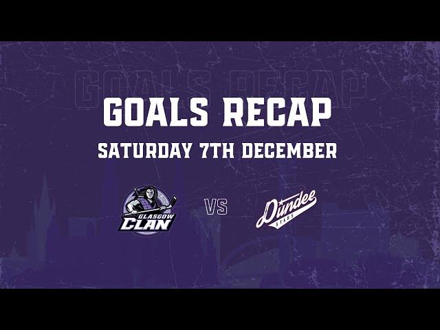 GOALS RECAP - 06/12/24 - Glasgow Clan 4 Dundee Stars 3