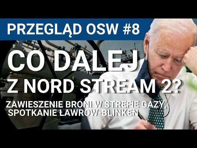 PRZEGLĄD OSW #8: Nord Stream 2. O co chodzi z sankcjami USA? Konflikt izraelsko-palestyński