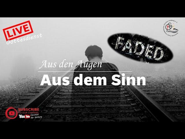 Faded - Aus den Augen aus dem Sinn | Predigt Marcel Brankiewicz