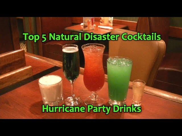 Top 5 Natural Disaster Cocktails Best Drinks