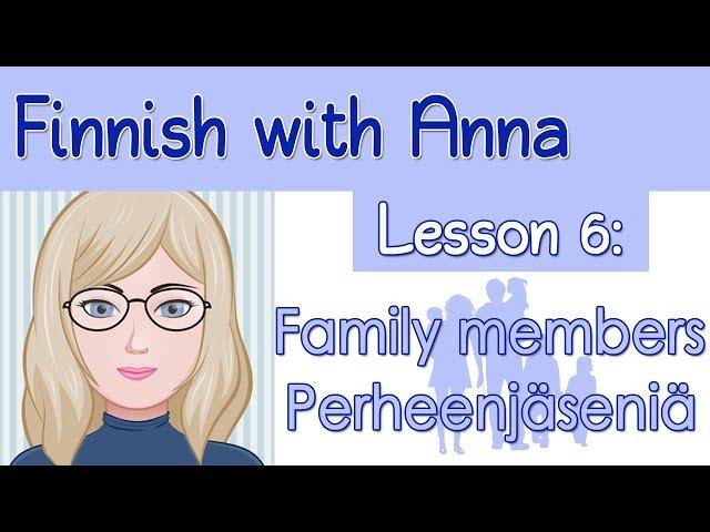 Learn Finnish! Lesson 6: Family members - Perheenjäsenet