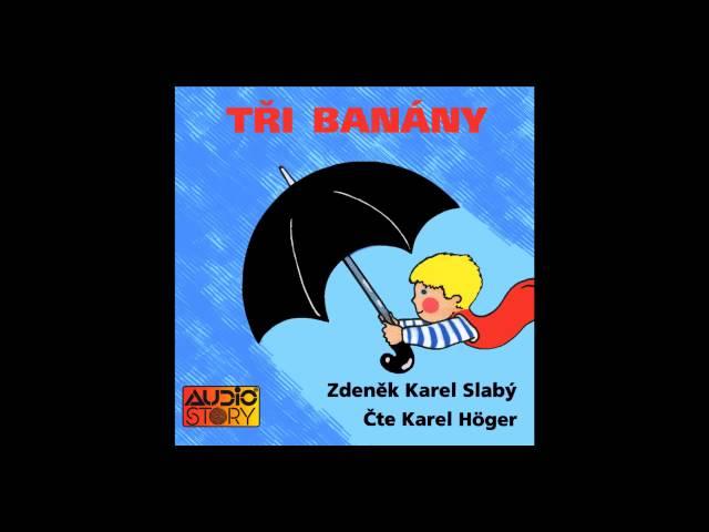 Zdeněk Karel Slabý - Tři banány (Karel Höger, Pohádka, Audiokniha | AudioStory)