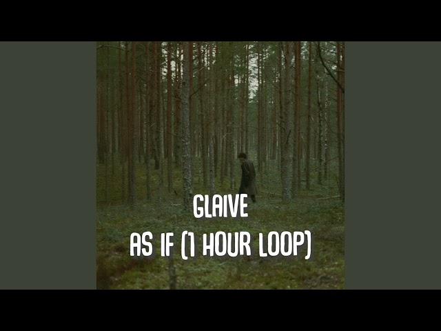 Glaive - As If (1 Hour Loop)