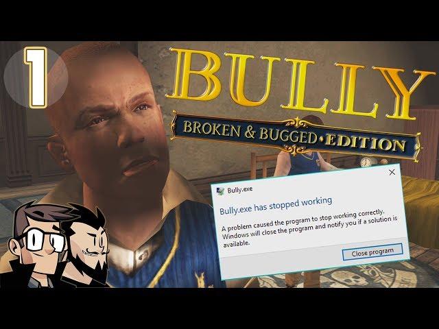 Bully Lets Play: Broken And Bugged - PART 1 - TenMoreMinutes