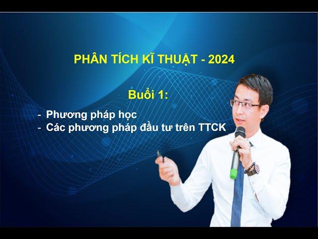 PTKT 2024 -Buổi 1 - Phương pháp học, các phương pháp đầu tư trên TTCK