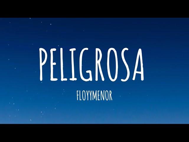 FloyyMenor - Peligrosa (Letra/Lyrics)