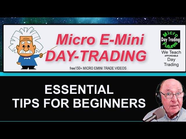 Day Trading Tips for Beginners - Futures Trading with Micro E-Mini