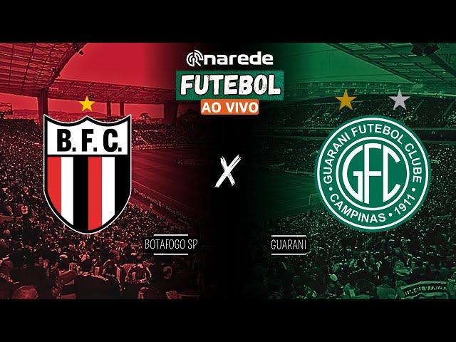 BOTAFOGO SP X GUARANI AO VIVO - TRANSMISSÃO SÉRIE B 2024