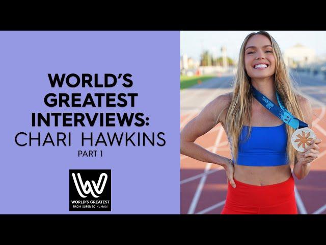 World’s Greatest Interviews: Olympian Chari Hawkins Part 1