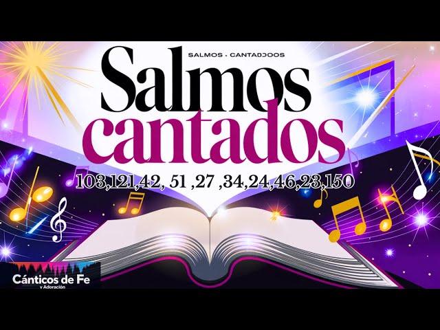  Salmos 103, 121, 42, 51, 27, 34, 24, 46, 23 y 150 transformados En Canciónes inspiradoras #salmos