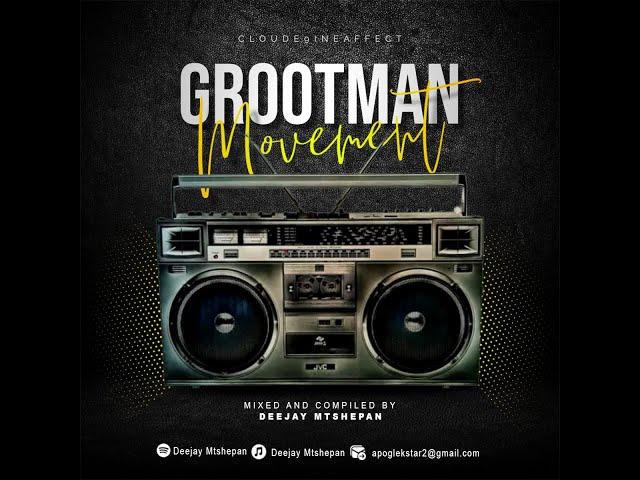 Grootman Movement Vol.7 Mixed And Compiled By Deejay Mtshepan, Imza404 & Don708