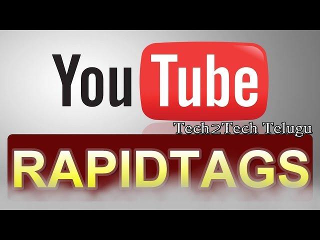 Tag generator for youtube, RAPIDTAGS, Tech2techTelugu