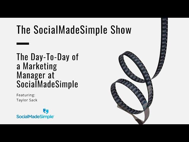 The Day-To-Day of a Marketing Manager at SocialMadeSimple