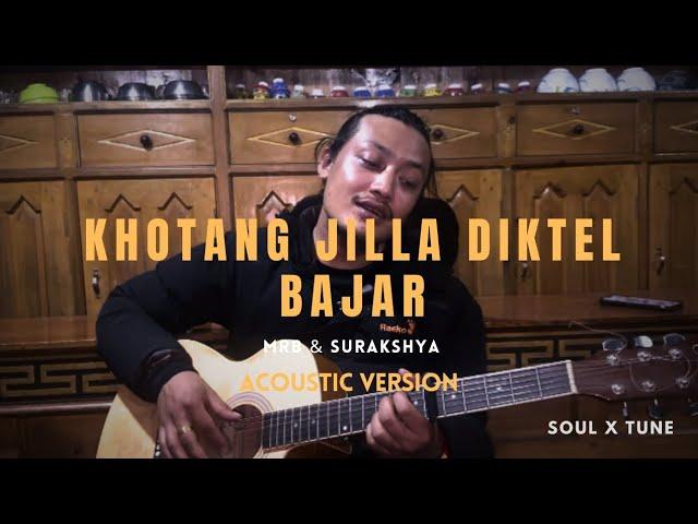 Khotang Jilla Diktel Bazar || Mrb & Surakshya || Acoustic Version || @Sagar012_____