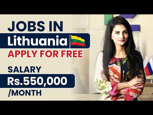 Lithuania Work Permit 2024 | Jobs In Lithuania | Lithuania Visa From Pakistan & India | Salary