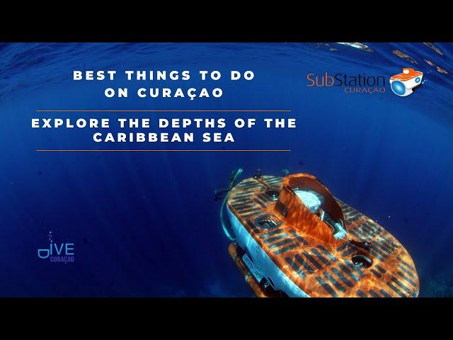 Deep Exploration Diving with a Submarine at Substation Curaçao | Dive Travel Curaçao