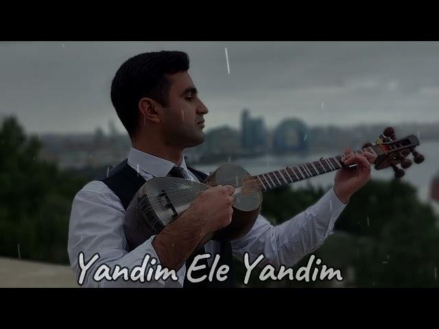 Yandim Ele Yandim - Kənan Əliyev "Tar da super ifa"