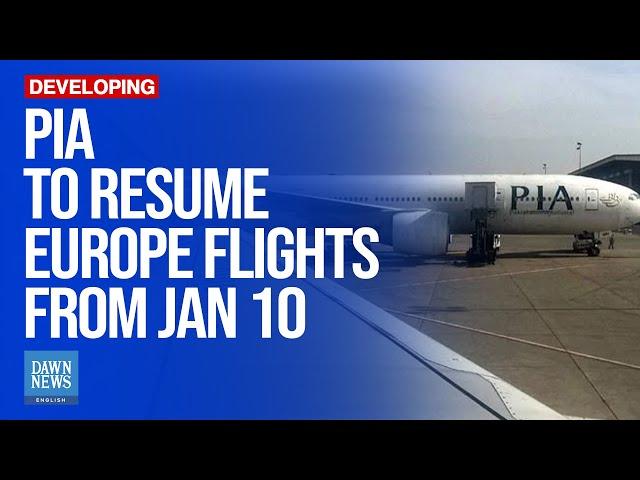 PIA to resume Europe flights from January 10 | Dawn News English