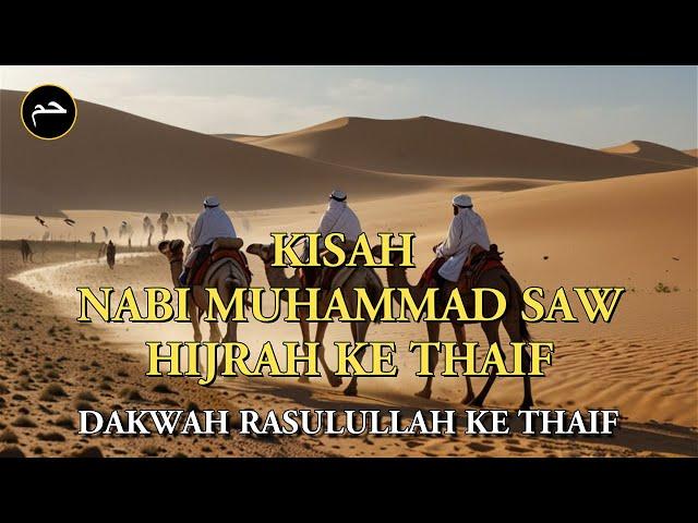 Kisah Nabi Muhammad SAW Hijrah ke Thaif