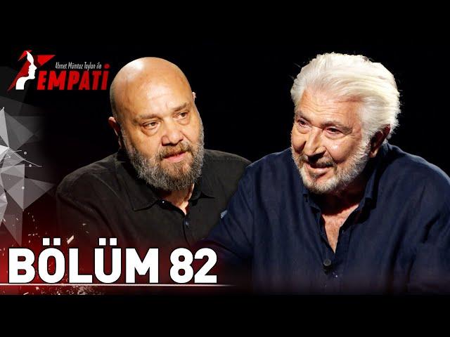 Empati 82. Bölüm - Erdal Özyağcılar