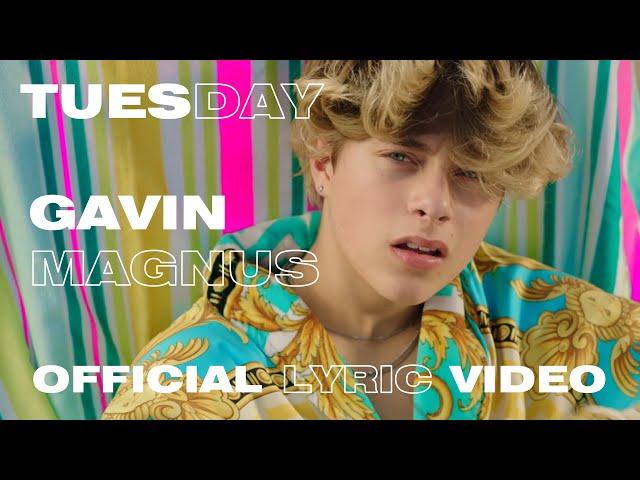 Gavin Magnus - Tuesday (Official Lyric Music Video)