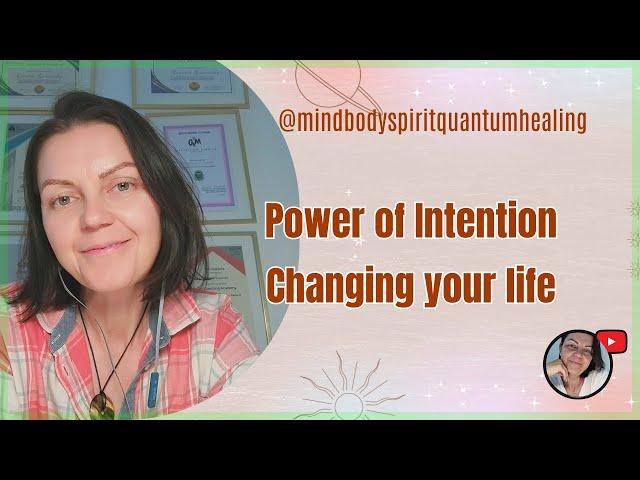 Power of Intention Changing your life