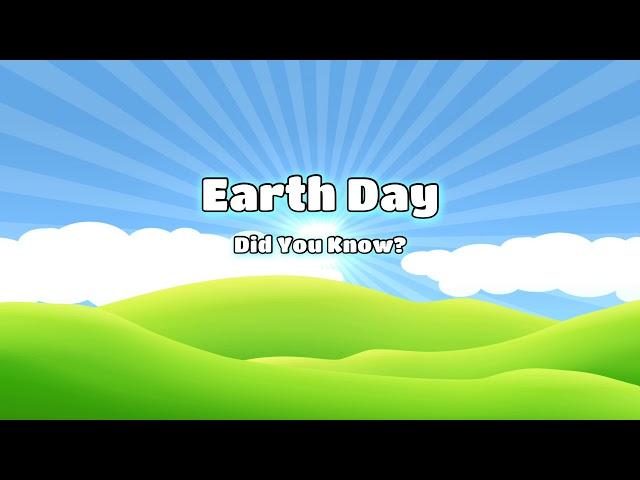 Earth Day - Did You Know?